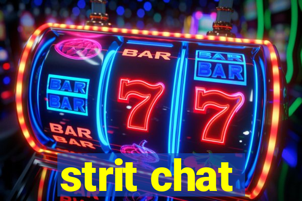 strit chat